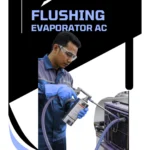 Flushing Evaporator AC Jakarta | Jasa Service AC Jabodetabek