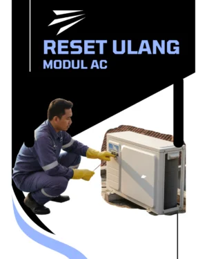 Jasa Reset Ulang Modul AC | Teknisi Service AC Terdekat & Berpengalaman